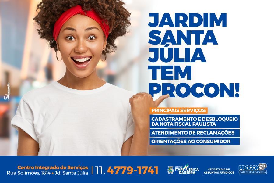 Jardim Santa Júlia tem Procon!