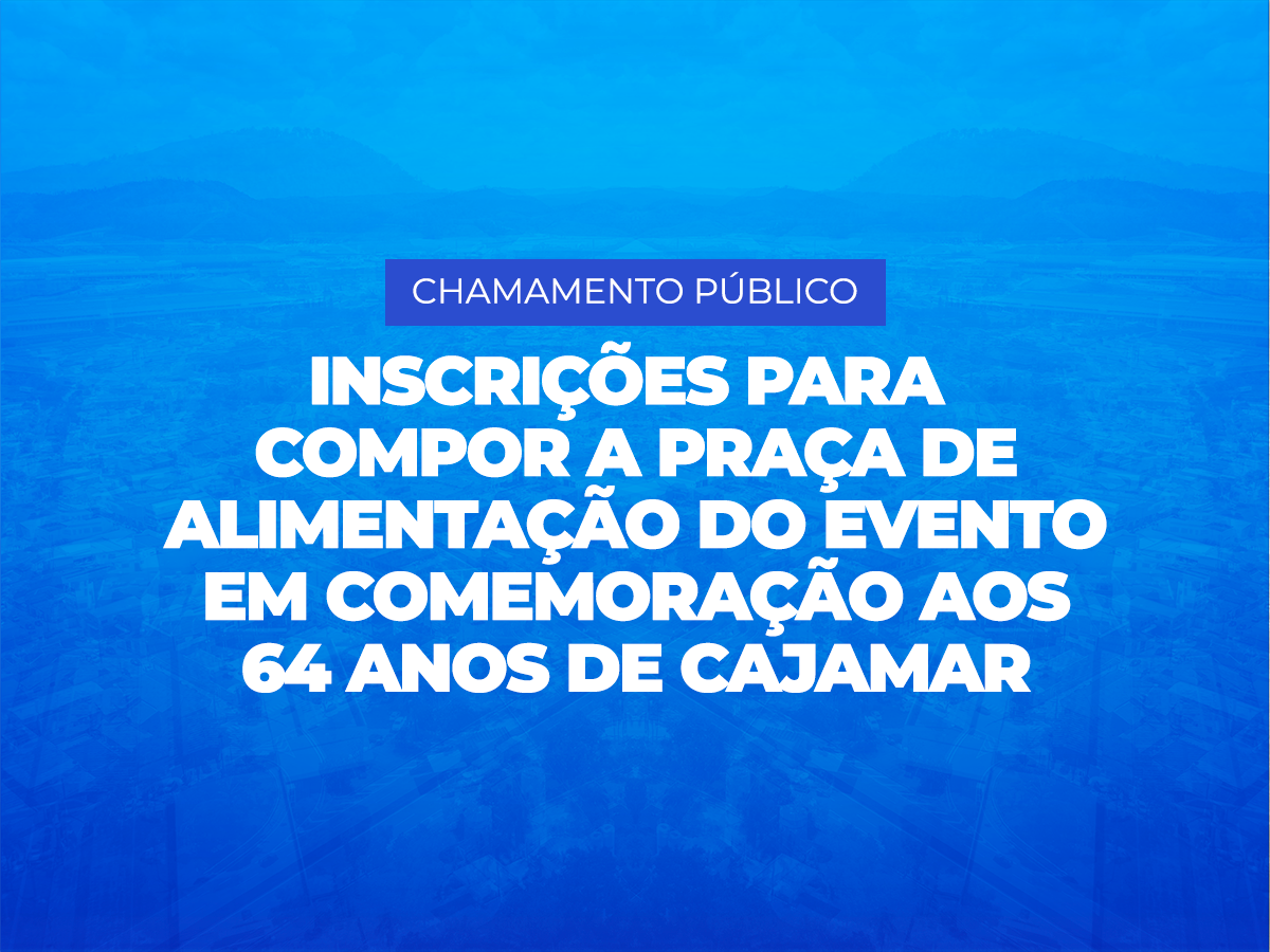Prefeitura abre inscrições para praça de alimentação da Festa de 64 anos de Cajamar