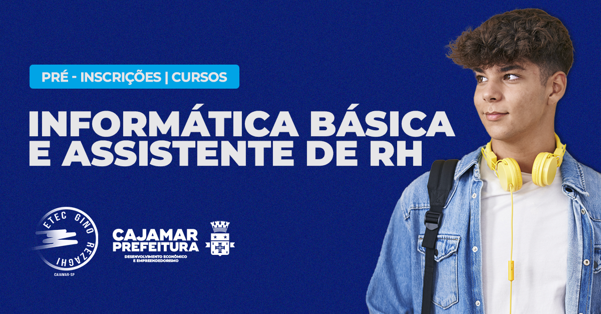 Prefeitura e Etec Gino Rezaghi abrem pré-inscrições para cursos de informática básica e assistente de RH