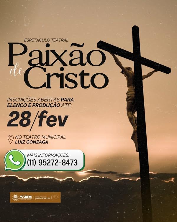 inscrições abertas para participar do elenco e produção do espetáculo teatral Paixão de Cristo 2025