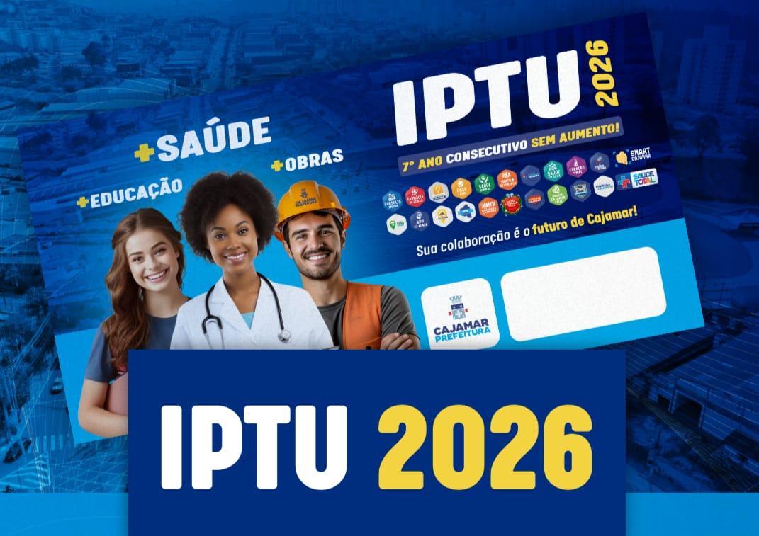 Prefeitura de Cajamar publica Edital de Lançamento do IPTU 2026 e incentiva uso do Carnê Digital